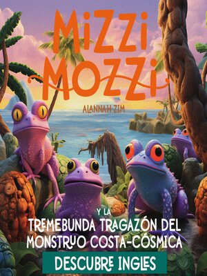 cover image of Mizzi Mozzi Y La Tremebunda Tragazón Del Monstruo Costa-Cósmica
